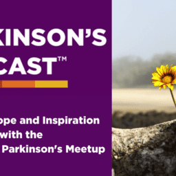 The Parkinson's Podcast logo is above the words "Finding hope and inspiration with the Living with Parkinson's Meetup". On the right side of the photo is a daisy springing up from rocks.