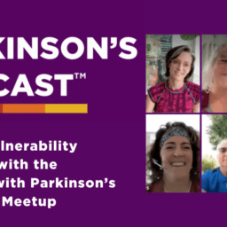 The Parkinson's Podcast logo with the words "Vulnerability with the Living with Parkinson's Meetup" beneath. To the right, clockwise from the top left, are a smiling Kevin Kowk, Doug Reid, Brian Reedy, Kat Hill, Robynn Moraites, and Amber Hesford.