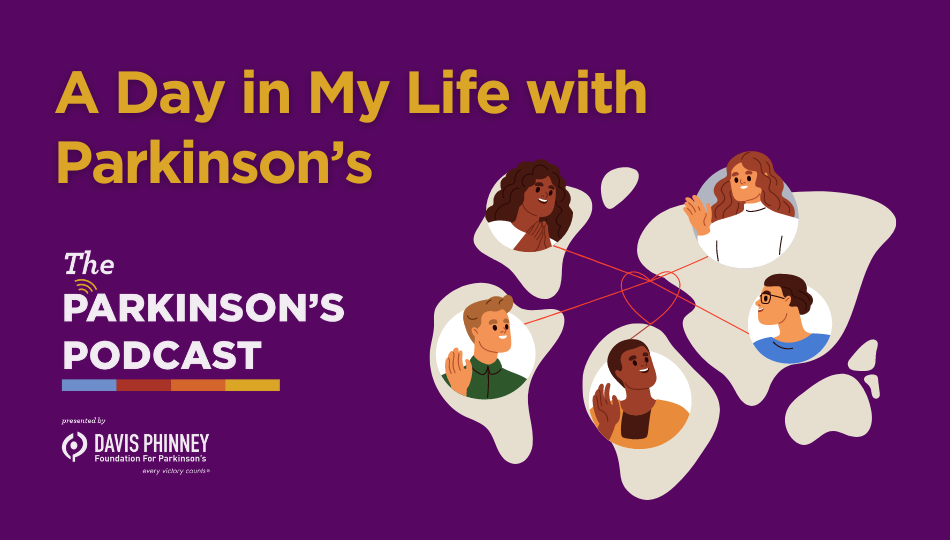 [PODCAST] A Day in My Life with Parkinson’s