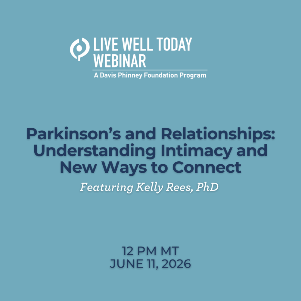 Live Well Today Webinar - Parkinson’s and Relationships: Understanding Intimacy and New Ways to Connect